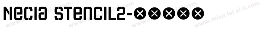 Necia Stencil2字体转换